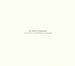 John Duncan & Carl Michael von Hausswolff // Our Telluric Conversation CD