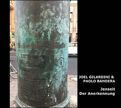 Joel Gilardini & Paolo Bandera // Jenseit Der Anerkennung CD