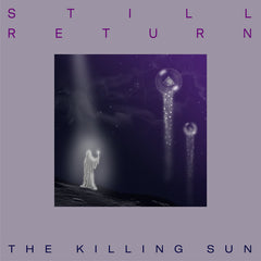 Still Return // The Killing Sun TAPE