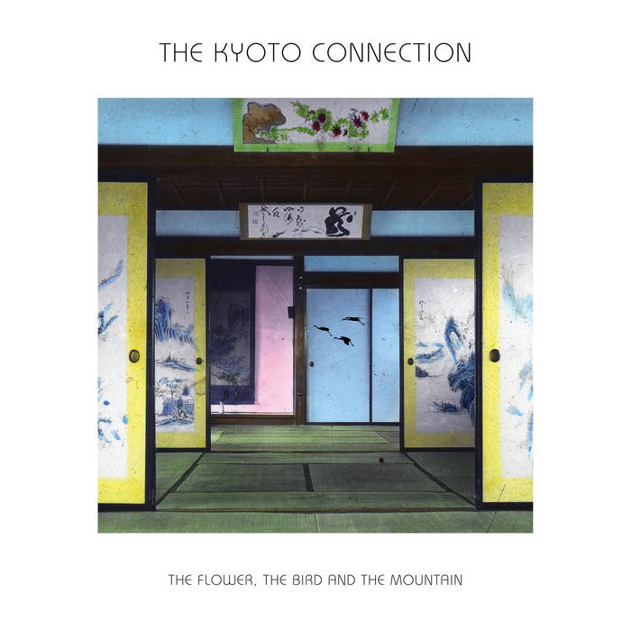 The Kyoto Connection // The Flower, the Bird and the Mountain LP