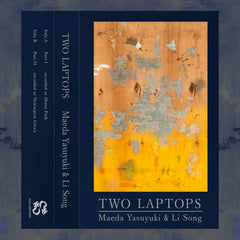 Maeda Yasuyuki & Li Song // Two Laptops TAPE