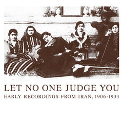 V/A // Let No One Judge You (Early Recordings From Iran, 1906-1933) 2xCD