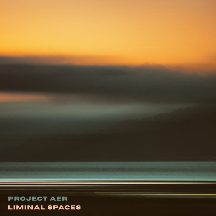Project AER // Liminal Spaces TAPE