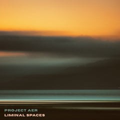 Project AER // Liminal Spaces TAPE