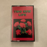 Various Artists // Two New Lips TAPE