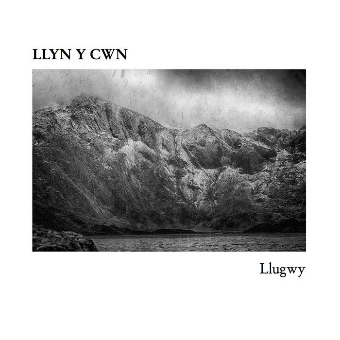 LLYN Y CWN // Llugwy TAPE