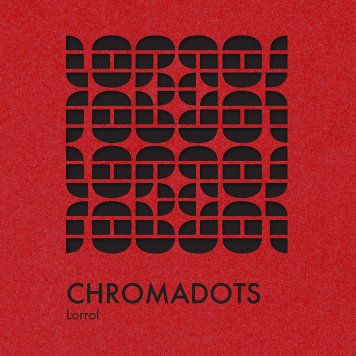 Chroma Dots // Lorrol TAPE