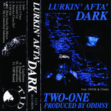 TWO-ONE & ODDISY // Lurkin Afta Dark TAPE