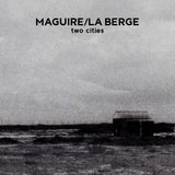 Maguire / La Berge // Two Cities TAPE
