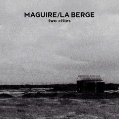 Maguire/La Berge // Two Cities TAPE