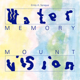 Emily A. Sprague // Water Memory / Mount Vision 2xLP