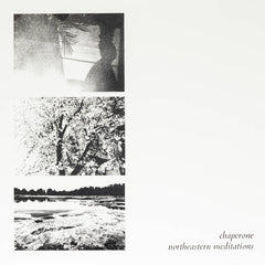 Chaperone // Northeastern Meditations LP