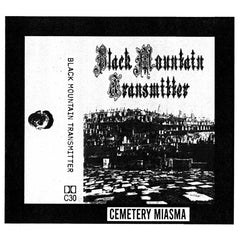 Black Mountain Transmitter // Cemetery Miasma TAPE