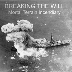 Breaking The Will // Mortal Terrain Incendiary CD