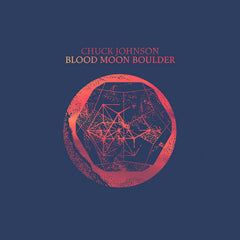 Chuck Johnson // Blood Moon Boulder LP
