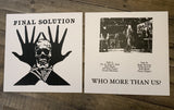 Final Solution // Who More Than Us? LP