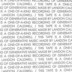 Landon Caldwell // Generative Music TAPE