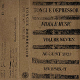 Tongue Depressor // Fiddle Music [vol. 7] TAPE