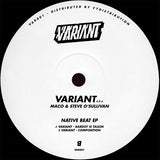Variant (aka Maco & Steve O'Sullivan) // Native Beat ep 12"