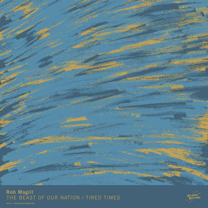 Rob Magill // The Beast of Our Nation / Tired Times TAPE