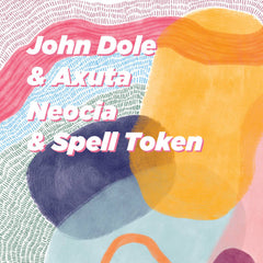 John Dole & Axuta / Neocia & Spell Token // Split TAPE