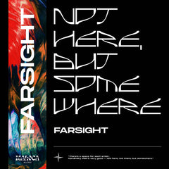 Farsight // Not Here, But Somewhere LP