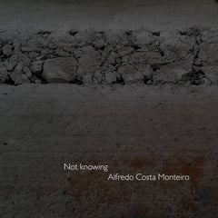 Alfredo Costa Monteiro // Not Knowing CD