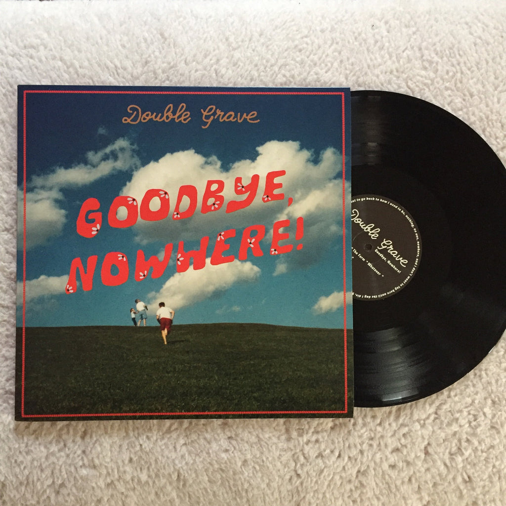 Double Grave // Goodbye, Nowhere! LP