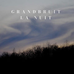 Grandbruit // La Nuit CDR
