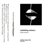 undulating contours // observations TAPE