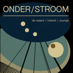Frans de Waard, Richard Youngs, Peter Johan Nyland // Onder/Stroom LP