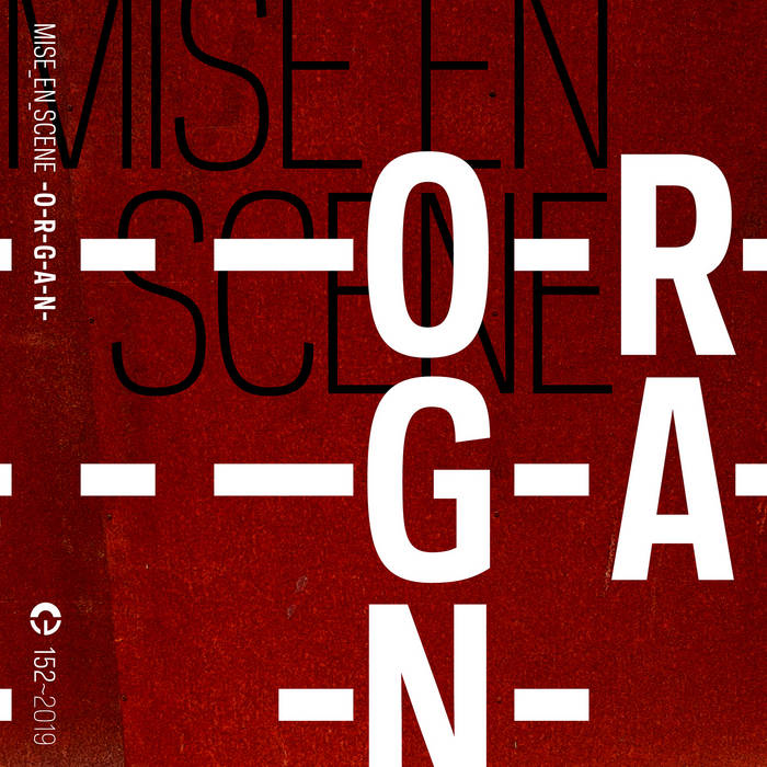 Mise_En_Scene // -O-r-g-a-n- TAPE