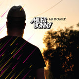 Miles Bonny // Let It Out EP 12 "