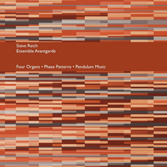 Steve Reich / Ensemble Avantgarde // Four Organs / Phase Patterns / Pendulum Music LP
