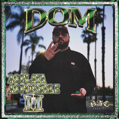 DOM // As Playa As Possible 2 LP/TAPE
