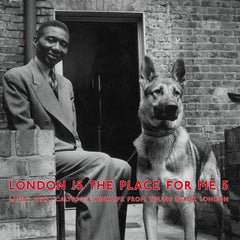 Various Artists // London Is The Place For Me 5 (Latin, Jazz, Calypso & Highlife From Young Black London) 2xLP
