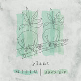 MISIU / Aros E-V // Plant TAPE