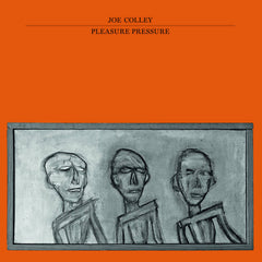 Joe Colley // Pleasure Pressure LP