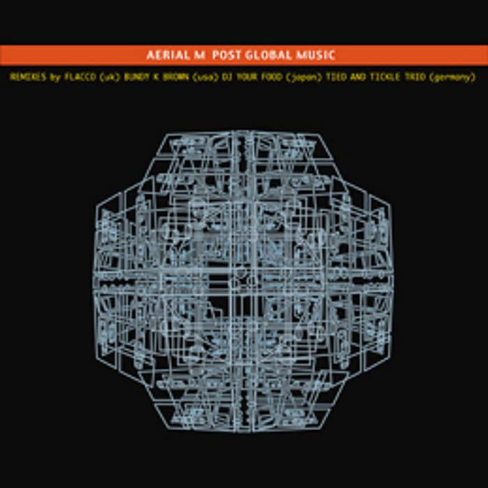 Aerial M / Various Artists // Post-Global Music (Remixes) LP