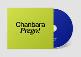 Chanbara // Prego! CD