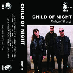 Child Of Night // Reduced To Ash Tape