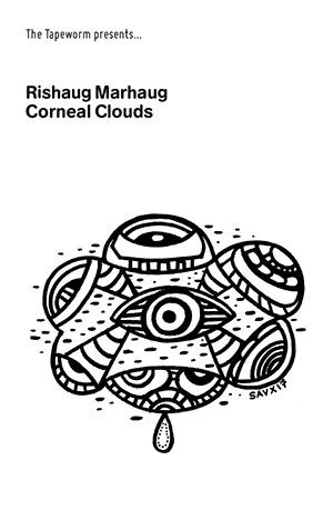 Rishaug Marhaug // Corneal Clouds TAPE