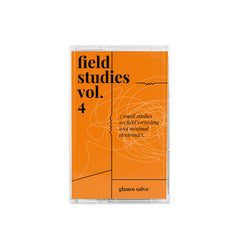 Glauco Salvo // Field Studies Vol.4 TAPE
