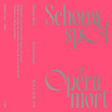 Opera Mort // Schouwspel TAPE