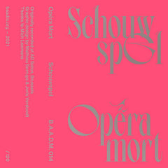 Opera Mort // Schouwspel TAPE