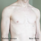 Mathieu Serruys // Skin / Glove LP