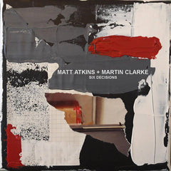 Matt Atkins + Martin Clarke // Six Decisions CDR