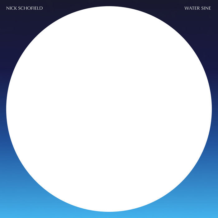 Nick Schofield // Water Sine LP / CD / TAPE