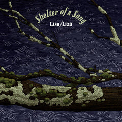 Lisa/Liza // Shelter of a Song LP