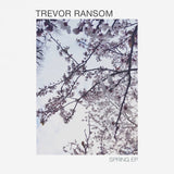 Trevor Ransom // Spring EP TAPE